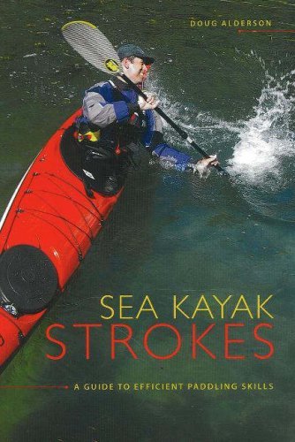 Doug Alderson Sea Kayak Strokes A Guide To Efficient Paddling Skills 