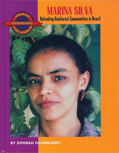 Ziporah Hildebrandt Marina Silva Defending Rainforest Communities In Brazil 