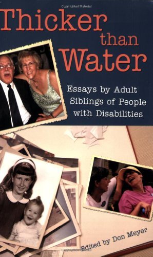Don Meyer Thicker Than Water Essays By Adult Siblings Of People With Disabilit 