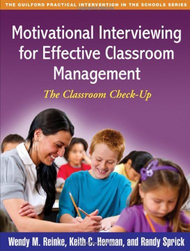 Wendy M. Reinke Motivational Interviewing For Effective Classroom The Classroom Check Up 