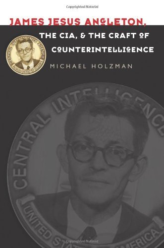 Michael Holzman James Jesus Angleton The Cia And The Craft Of Co 