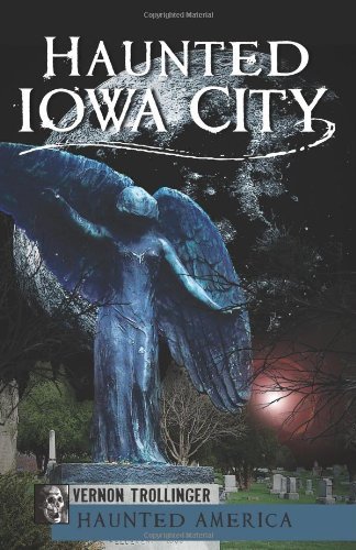 Vernon Trollinger Haunted Iowa City 