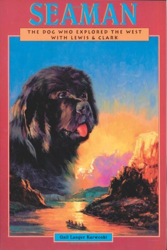 Gail Langer Karwoski/Seaman@ The Dog Who Explored the West with Lewis & Clark@Special