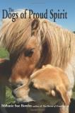 Melanie Sue Bowles The Dogs Of Proud Spirit 