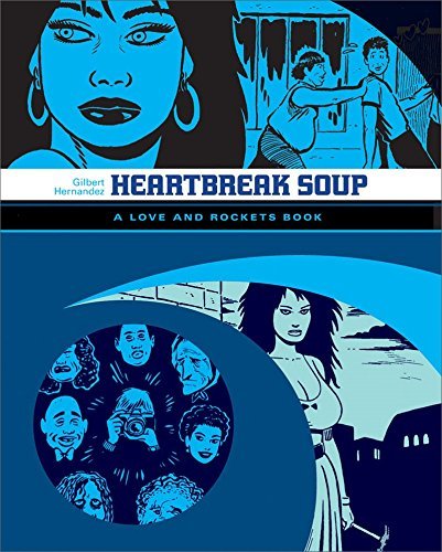 Gilbert Hernandez/Heartbreak Soup@A Love And Rockets Book