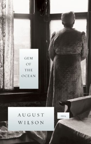 August Wilson Gem Of The Ocean 1904 