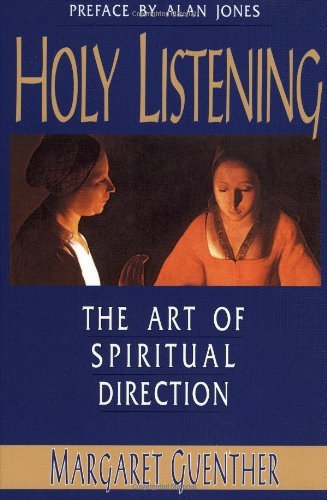 Margaret Guenther Holy Listening The Art Of Spiritual Direction 
