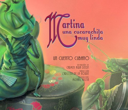 Carmen Agra Deedy Martina Una Cucarachita Muy Linda Un Cuento Cubano 
