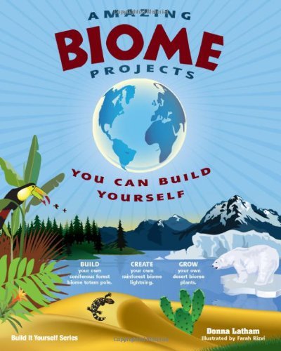 Donna Latham Amazing Biome Projects You Can Build Yourself 
