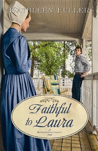 Kathleen Fuller Faithful To Laura Large Print 