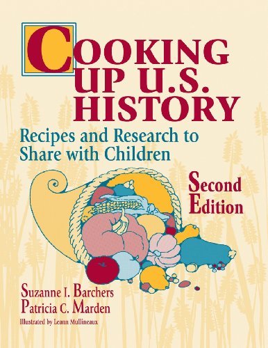 Suzanne I. Barchers Cooking Up U.S. History Recipes And Research To Share With Children Secon 0002 Edition; 