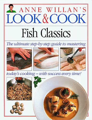 David Murray Jules Selmes Anne Willan Anne Willan's Look & Cook Fish Classics 