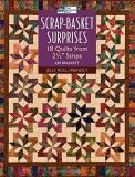 Kim Brackett Scrap Basket Surprises 18 Quilts From 2 1 2" Strips 