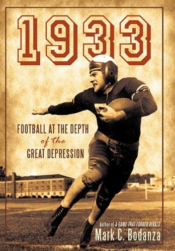 Mark C. Bodanza 1933 Football At The Depth Of The Great Depression 