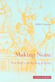 Hillel Schwartz Making Noise From Babel To The Big Bang & Beyond 