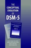 Darrel A. Regier The Conceptual Evolution Of Dsm 5 