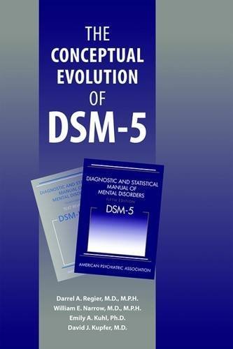 Darrel A. Regier The Conceptual Evolution Of Dsm 5 