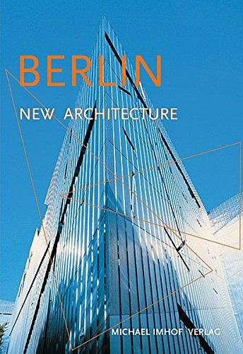 Michael Imhof/Berlin New Architecture@A Guide To New Buildings From 1989 To Today@0004 Edition;Updated