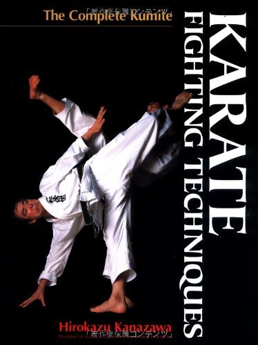 Hirokazu Kanazawa Karate Fighting Techniques The Complete Kumite 