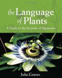 Julia Graves The Language Of Plants A Guide To The Doctrine Of Signatures 