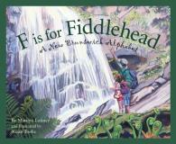 Marilyn Lohnes F Is For Fiddlehead A New Brunswick Alphabet 