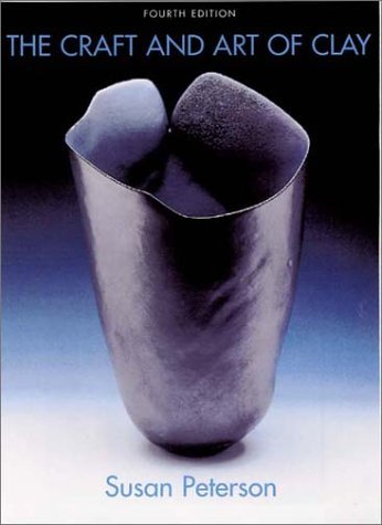 Susan Peterson The Craft And Art Of Clay 0004 Edition; 