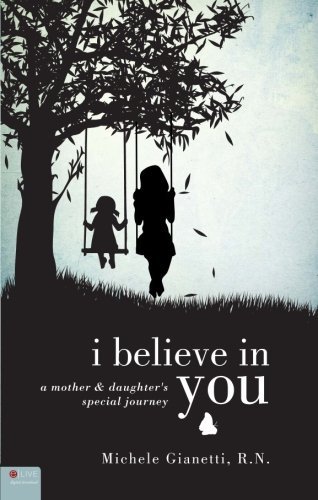 Michele Gianetti I Believe In You A Mother & Daughter's Special Journey 