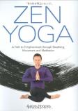 Aaron Hoopes Zen Yoga A Path To Enlightenment Through Breathing Moveme 