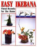 Reiko Takenaka Easy Ikebana Floral Accents For The Home 