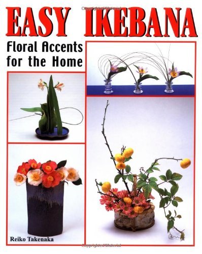 Reiko Takenaka Easy Ikebana Floral Accents For The Home 