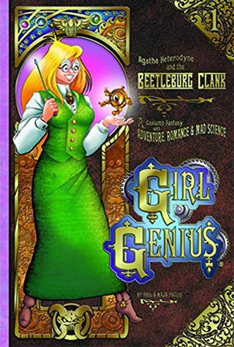 Phil Foglio/Girl Genius Volume 1@ Agatha Heterodyne and the Bettleburg Clank SC (Co