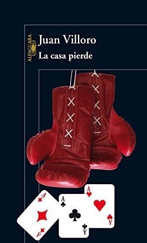 Juan Villoro/La Casa Pierde = The House Loses