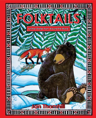 Jan Thornhill Folktails Animal Legends From Around The World 