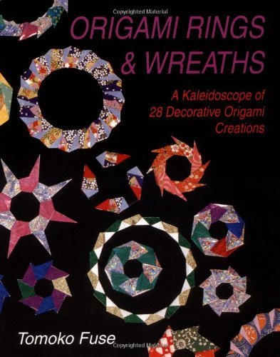 Tomoko Fuse Origami Rings & Wreaths A Kaleidoscope Of 28 Decorative Origami Creations 