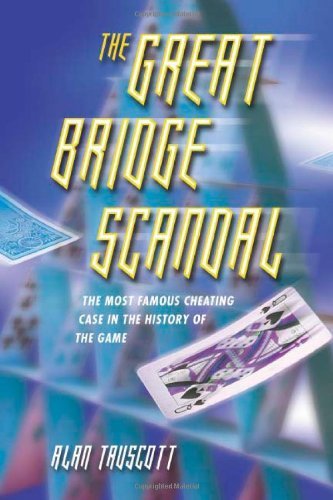Alan Truscott The Great Bridge Scandal The Most Famous Cheating Case In The History Of T 