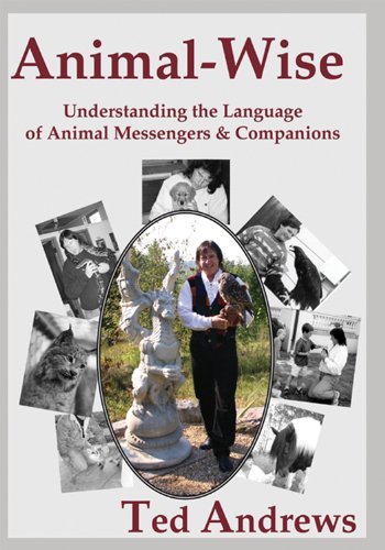 Ted Andrews Animal Wise Understanding The Language Of Animal Messengers & 0010 Edition;anniversary Re 