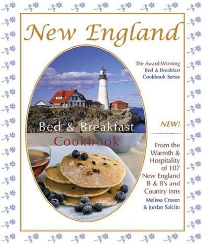 Melissa Craven New England Bed & Breakfast Cookbook From The Warmth & Hospitality Of 107 New England 