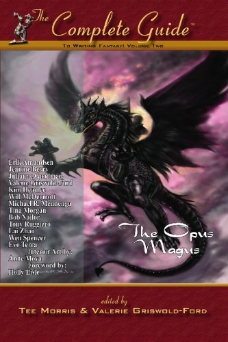 Tee Morris Complete Guide To Writing Fantasy Vol 2 The Opus Magus 