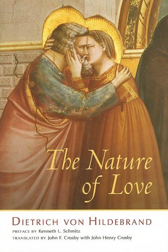 Dietrich Von Hildebrand The Nature Of Love 