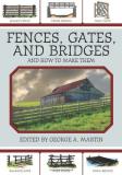 George A. Martin Fences Gates And Bridges And How To Make Them 