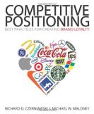 Richard D. Czerniawski Competitive Positioning Best Practices For Creating Brand Loyalty 