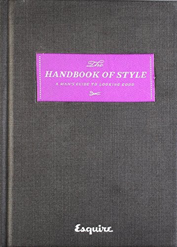 Esquire Esquire The Handbook Of Style A Man's Guide To Looking Good 