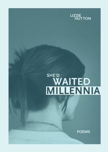 Lizzie Hutton She'd Waited Millennia 