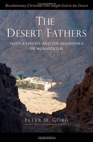 Peter Gorg The Desert Fathers Anthony And The Beginnings Of Monasticism 