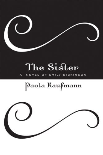 Paola Kaufmann/The Sister@A Novel of Emily Dickinson