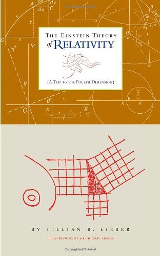 Lillian R. Lieber The Einstein Theory Of Relativity A Trip To The Fourth Dimension 