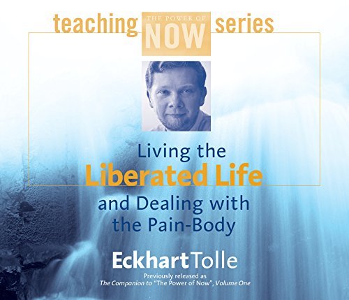 Eckhart Tolle Living The Liberated Life And Dealing With The Pai 