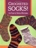 Janet Rehfeldt Crocheted Socks! 16 Fun To Stitch Patterns 
