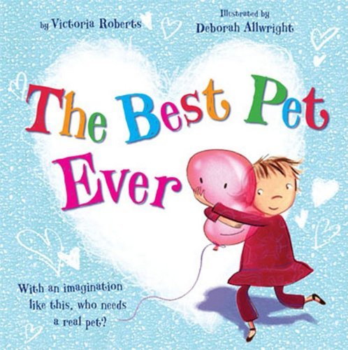 Victoria Roberts The Best Pet Ever 