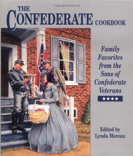 Lynda Moreau The Confederate Cookbook Family Favorites From The Sons Of Confederate Vet 